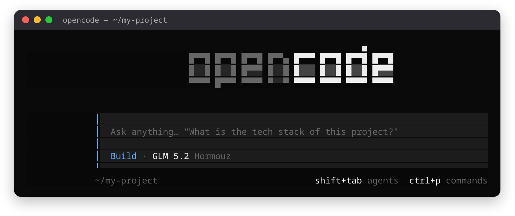 صفحهٔ شروع opencode در ~/my-project با عبارت «Build · GLM 5.2 Hormouz» زیر کادر پیام
